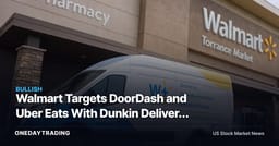 Walmart Targets DoorDash and Uber Eats With Dunkin Delivery Deal