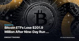 Bitcoin ETFs Lose $201.9 Million After Nine-Day Run — Why Ethereum Kept Buying