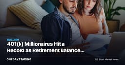 401(k) Millionaires Hit a Record as Retirement Balances Hold Near Highs